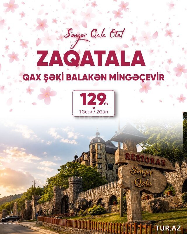 Zaqatala Balakən Qax Şəki Mingəçevir Turu Zaqatala Balakən Qax Şəki Mingəçevir Turu